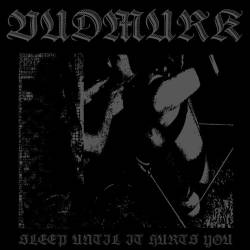 Vudmurk : Sleep Until It Hurts You